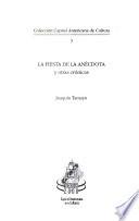 La fiesta de la anécdota y otras crónicas