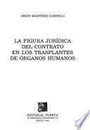 La figura jurídica del contrato en los trasplantes de órganos humanos