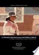 La filosofía latinoamericana como política cultural. Un diálogo con Richard Rorty y Raúl Fornet-Betancourt