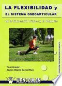 La flexibilidad y el sistema osteoarticular en la Educación Física y el Deporte