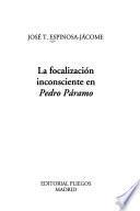 La focalización inconsciente en Pedro Páramo