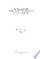La formación del estado-nación y las disciplinas sociales en Colombia