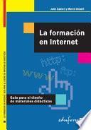 La Formación en Internet: Gu?a Para El Diseño de Materiales Formativos