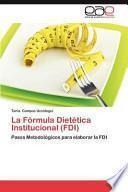 La Fórmula Dietética Institucional (FDI)