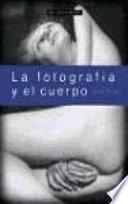 La fotografía y el cuerpo