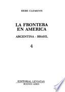 La frontera en América: Argentina, Brasil