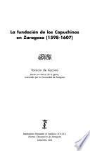 La fundación de los Capuchinos en Zaragoza (1598-1607)