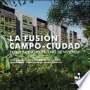 La fusión campo-ciudad en un nuevo concepto de vivienda