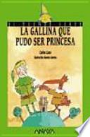 La gallina que pudo ser princesa