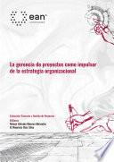 La gerencia de proyectos como impulsor de la estrategia organizacional