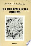 La glándula pineal de los mamíferos