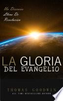 La Gloria Del Evangelio