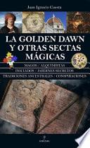La Golden Dawn Y Otras Sectas Magicas