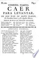 La gran comedia. Caer para levantar de tres ingenios, J. de Matos Fragoso, D. G. Cancer y D. A. Moreto