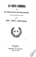 La gran comedia de el cabalo del rey don Sancho. En cuatro jornadas