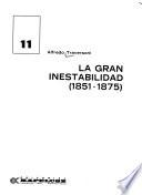 La gran inestabilidad (1851-1875)