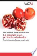La granada y sus productos derivados