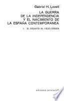 La guerra de la independencia y el nacimiento de la España contemporanea: El desafío al viejo orden. v. 2. La lucha, dentro y fuera del país