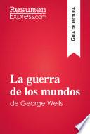 La guerra de los mundos de George Wells (Guía de lectura)