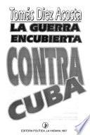 La guerra encubierta contra Cuba