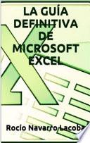 LA GUÍA DEFINITIVA DE MICROSOFT EXCEL