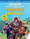 La guia imprescindible de Fortnite Capitulo 2 / The Ultimate Fortnite Chapter 2 Guide