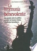 La hegemonía benevolente