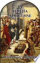 La Herejía Albigense