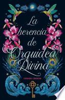 La herencia de Orquídea Divina