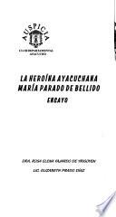 La heroína ayacuchana María Parado de Bellido