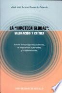 La hipoteca global: Valoración y crítica.