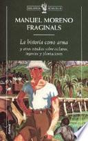La historia como arma y otros estudios sobre esclavos, ingenios y plantaciones