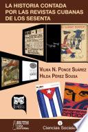 La historia contada por las revistas cubanas de los sesenta