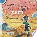 La historia de Iván, un niño normal