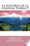 La Historia de La Colonia Tierra-9