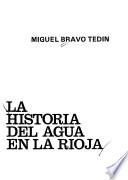 La historia del agua en La Rioja