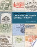 La Historia del seguro en Chile, 1810-2010