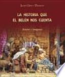 La historia que el Belén nos cuenta : relatos e imágenes