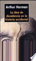 La idea de decadencia en la historia occidental