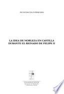 La idea de nobleza en Castilla durate el reinado de Felipe II