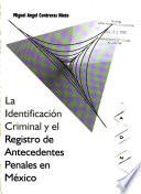 La identificación criminal y el registro de antecedentes penales en México