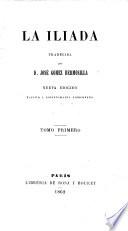 La Ilíada de Homero, traducida dal Griego al Castellano por Don J. Gomez Hermosilla
