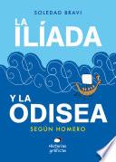 La Ilíada y la Odisea. Según Homero