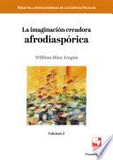 La imaginación creadora afrodiaspórica