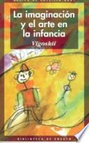 La Imaginación y el arte en la infancia