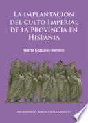 La implantación del culto imperial de la provincia en Hispania