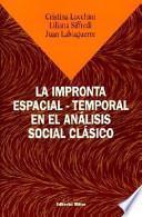 La impronta espacial - temporal en el análisis social clásico