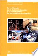 La incidencia de la decentralización y la privatización en los servicios municipales. Informe JMMS/2001
