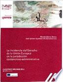 La incidencia del derecho de la Unión Europea en la jurisdicción contencioso-administrativa