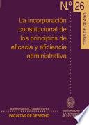 La incorporación constitucional de los principios de eficacia y eficiencia administrativa